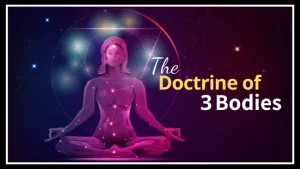 Doctrine of Three Bodies | Shree Hari Yoga